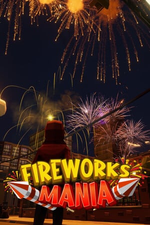 Fireworks Mania – An Explosive Simulator скачать торрент бесплатно