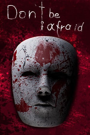 Dont Be Afraid