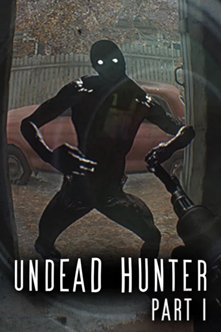 Undead Hunter Part I (Охотник на нежить: Часть 1)