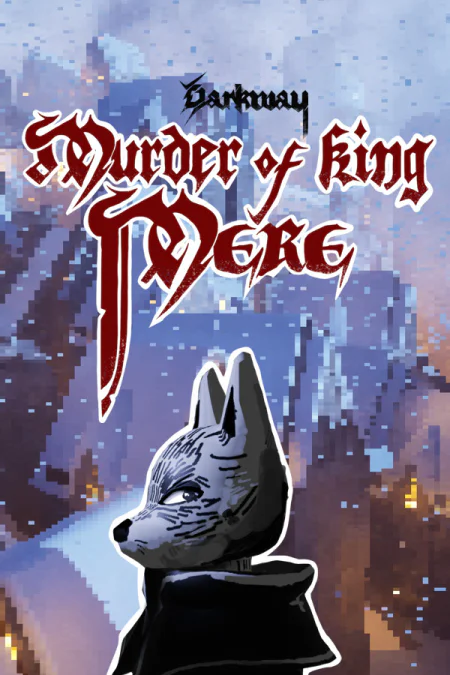 Darkway: Murder of King Mere (Дарквей: Убийство короля Мира)